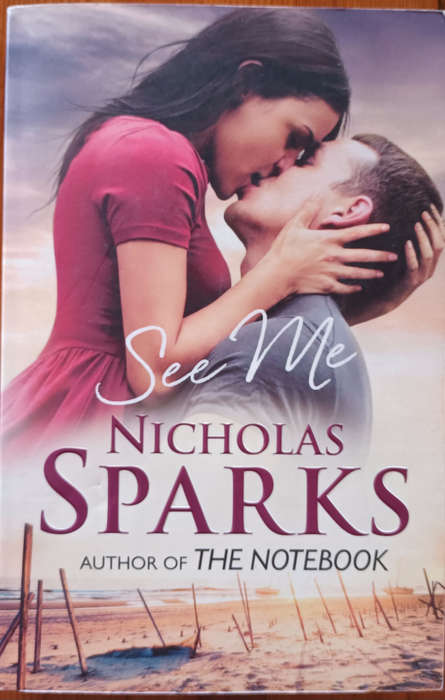 See me. Nicholas Sparks. Soft cover