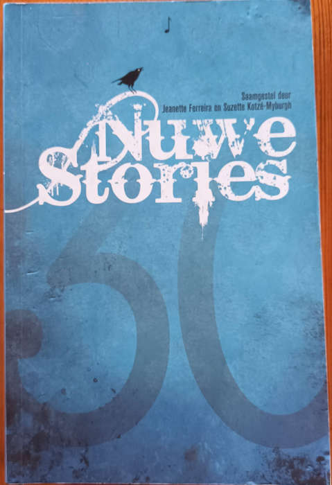 Nuwe Stories saamgstel deur Jeanette  Ferrreira en Suzette Kotze-Myburgh
