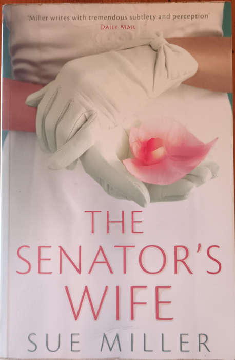 The Senator's Wife.  Sue Miller. Hard cover