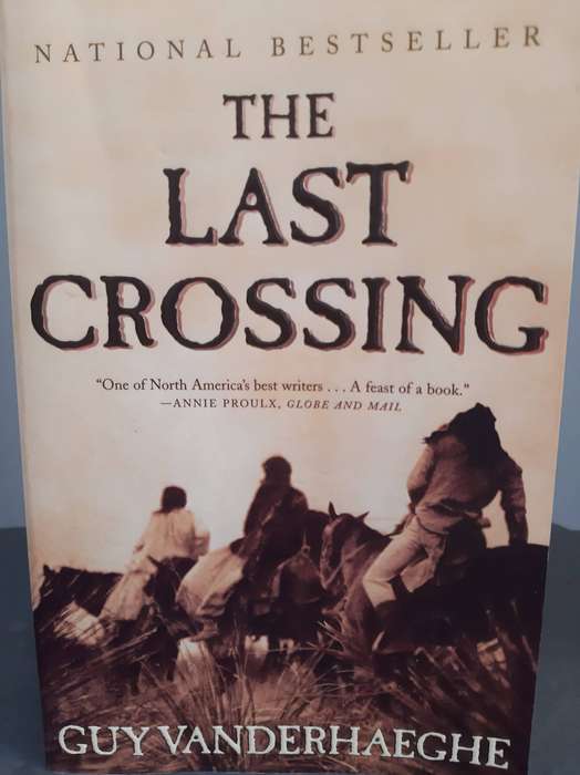 The LAST CROSSING by Guy Vanderhaeghe