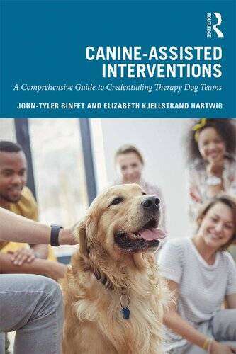Canine-Assisted Interventions - A Comprehensive Guide To Credentialing Therapy Dog Teams