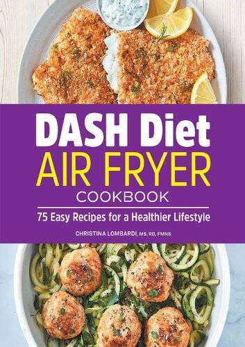 DASH Diet Air Fryer Cookbook - 75 Easy Recipes for a Healthier Lifestyle