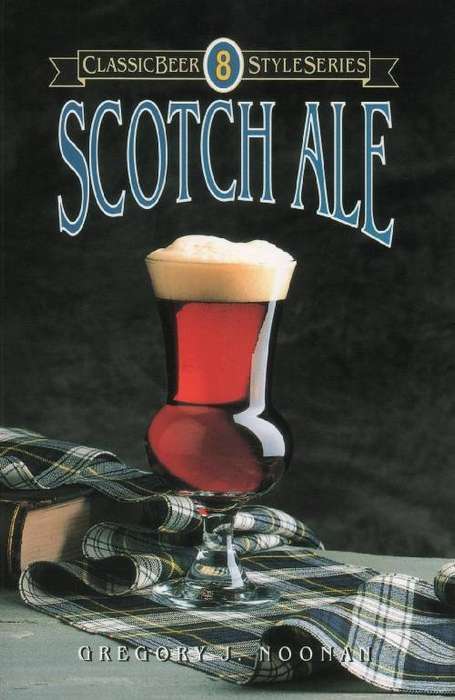 Classic Beer Style Series #08 - Scotch Ale, by Greg Noonan (1993)