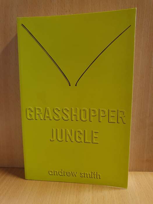 Grasshopper Jungle: Andrew Smith (Paperback)