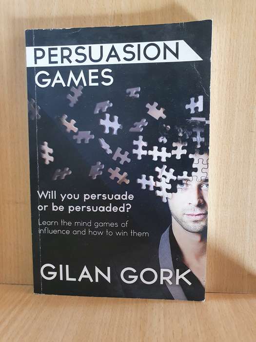 Persuasion Games: Will you persuade or be persuaded? Gilan Gork