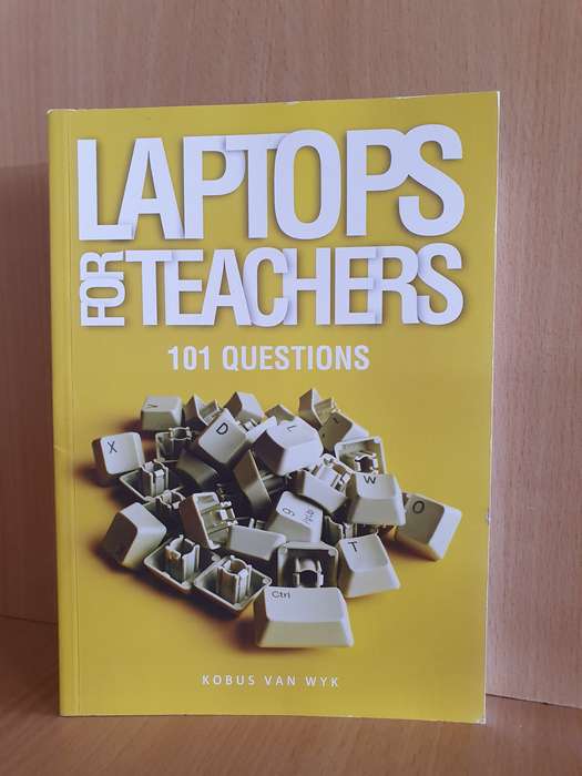 Laptops for Teachers - 101 Questions : Kobus van Wyk  (Paperback)
