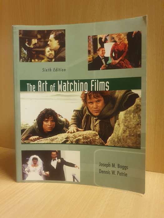 The Art of Watching Films by Joseph M. Boggs, Dennis W. Petrie