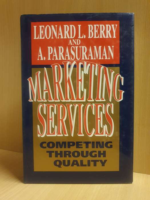 Marketing Services - Competing through Quality: Leonard L. Berry and A. Parasuraman (Hardcover)