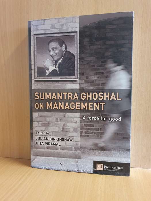 Sumantra Ghoshal on Management Edited by Julian Birkinshaw, Gita Piramal (Hardcover)