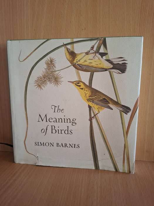 The Meaning of Birds: Simon Barnes  (Hardcover)