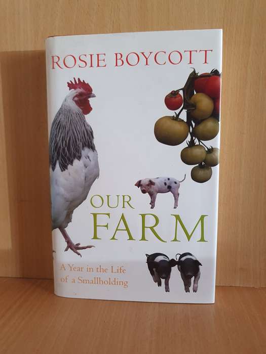 Our Farm - A Year in the Life of a Smallholding: Rosie Boycott (Hardcover)