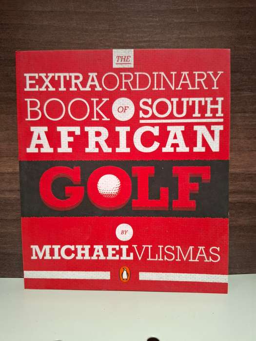 The Extraordinary Book of South African Golf: Michael Vlismas  (Paperback)