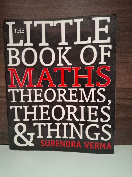 The Little Book of Maths Theorems, Theories & Things : Surendra Verma  (Paperback)