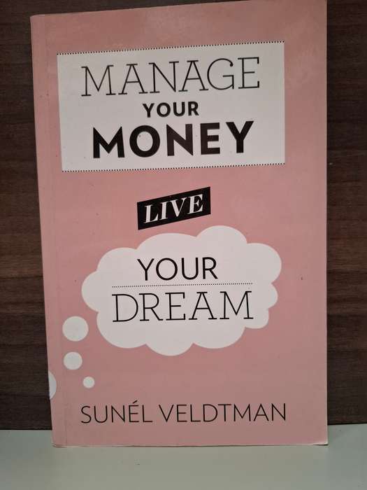 Manage Your Money Live Your Dream : Sunel Veldtman  (Paperback)
