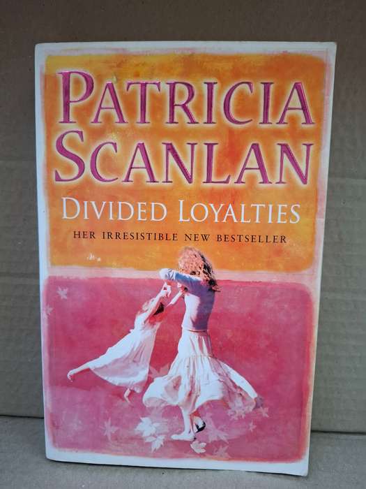 Divided Loyalties: Patricia Scanlan  (Paperback)