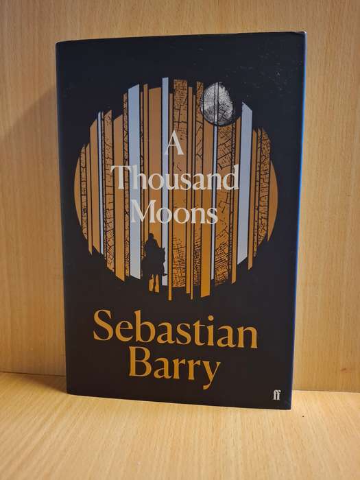 A Thousand Moons : Sebastian Barry (Hardcover)