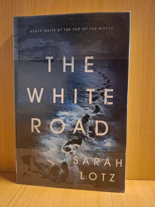 The White Road: Sarah Lotz (Paperback)