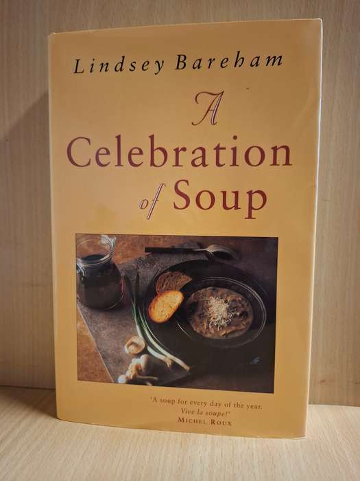 A Celebration of Soup : Lindsey Bareham  (Hardcover)