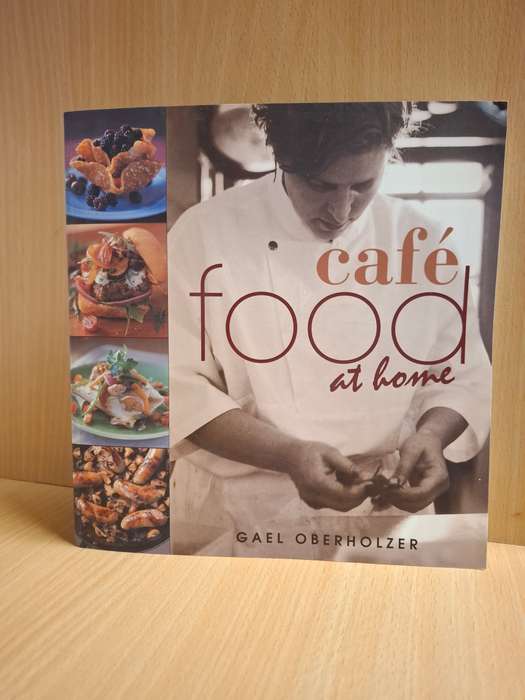 Cafe Food at Home : Gael Oberholzer  (Paperback)