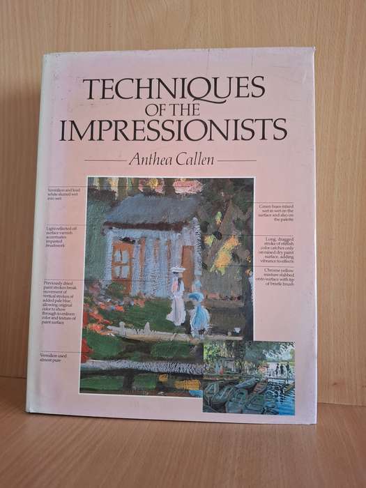 Techniques of The Impressionists : Anthea Callen  (Hardcover)