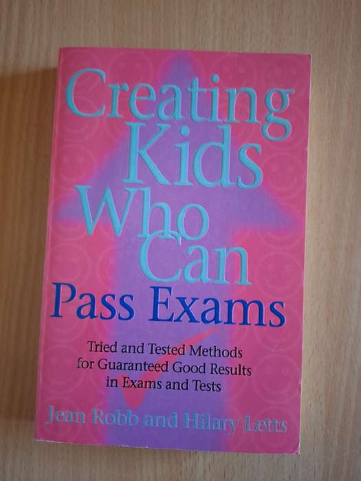 Creating Kids Who Can Pass Exams: Jean Robb and Hilary Letts  (Paperback)