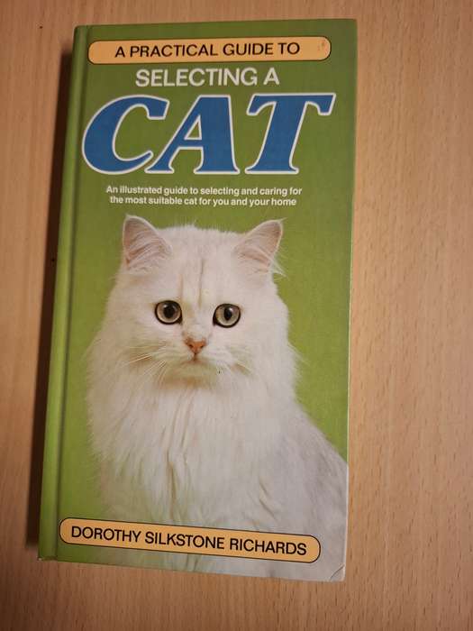 A Practical Guide to Selecting a Cat : Dorothy Silkstone Richards (Hardcover)