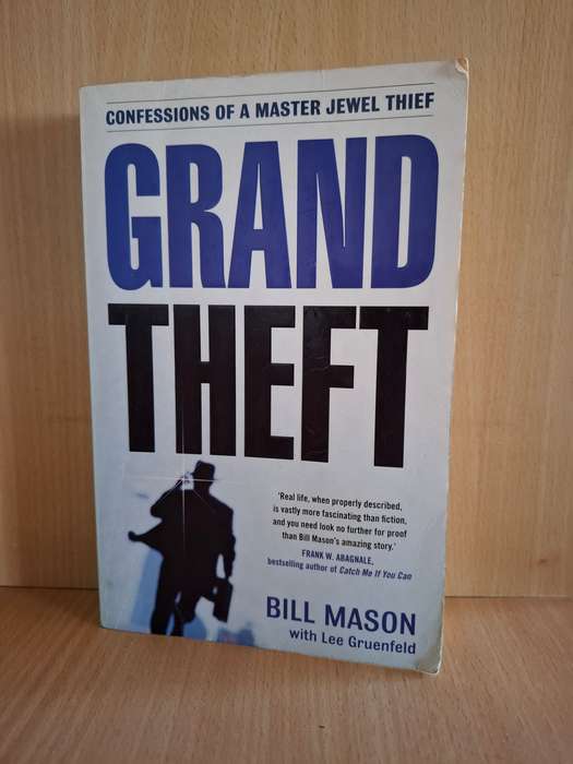 Grand Theft - Confessions of a Master Jewel Thief : Bill Mason  (Paperback)