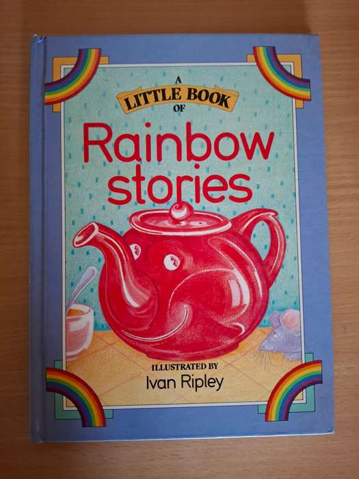 A Little Book of Rainbow Stories : Illustrated by Ivan Ripley  (Hardcover)