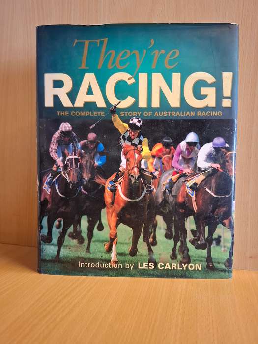 They`re Racing - The Complete Story of Australian Racing Introduction by Les Carlyon (Hardcover)