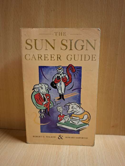 The Sun Sign Career Guide: Robert G. Walker & Howard Sasportas  (Paperback)