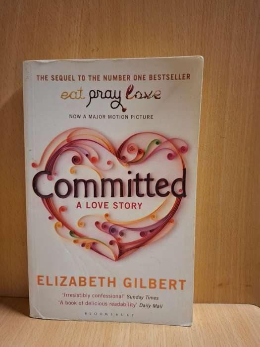 Committed - A Love Story : Elizabeth Gilbert  (Paperback)