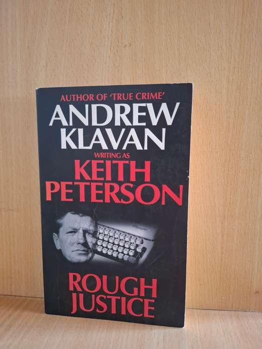 Rough Justice: Andrew Klavan writing as Keith Peterson (Paperback)