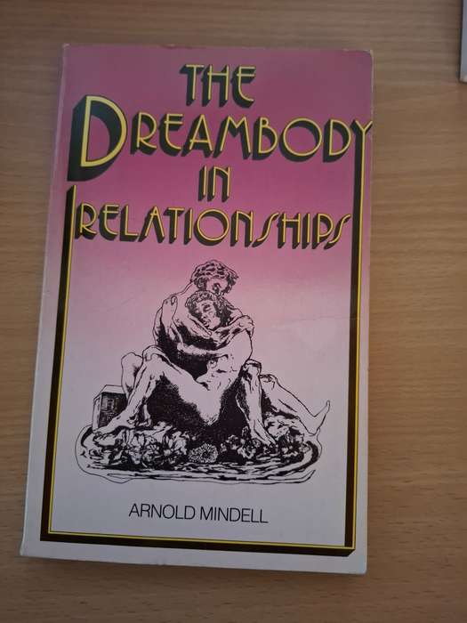 The Dreambody in Relationships : Arnold Mindell  (Paperback)
