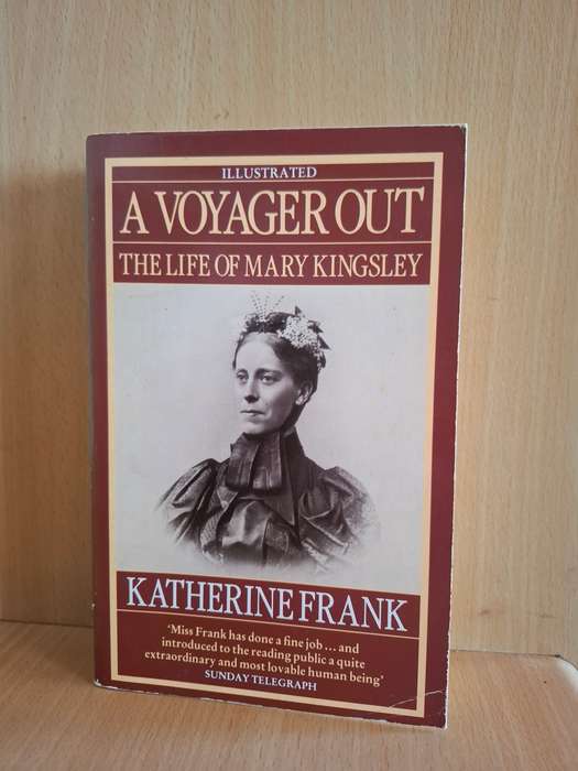 A Voyager Out - The Life of Mary Kingsley: Katherine Frank  (Paperback)