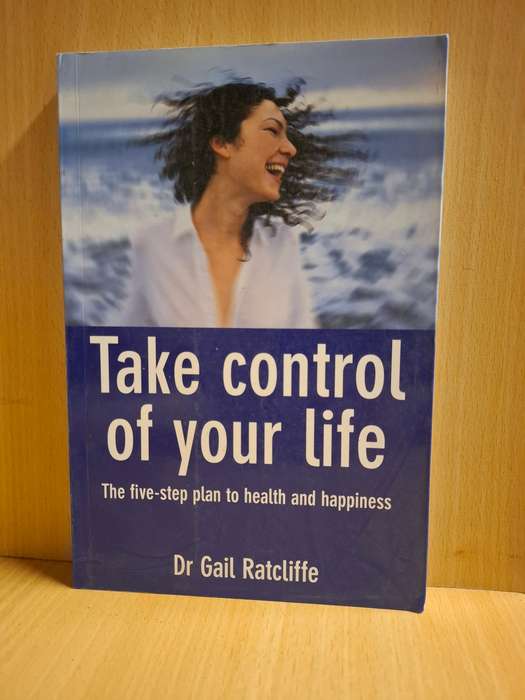Take Control of Your Life: Dr Gail Ratcliffe  (Paperback)