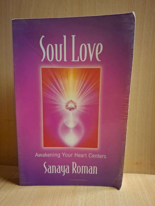 Soul Love - Awakening Your Heart Centers : Sanaya Roman  (Paperback)