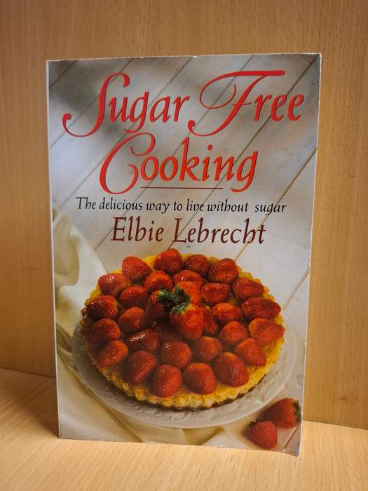 Sugar Free Cooking : Elbie Lebrecht  (Paperback)