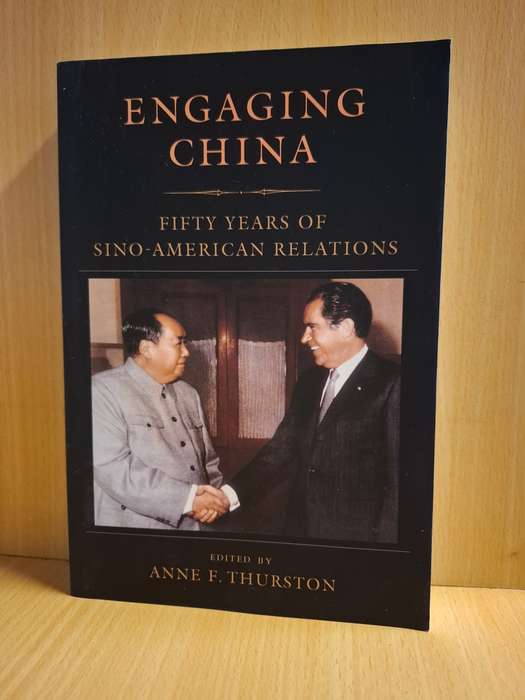 Engaging China - Fifty Years of Sino-American Relations Edited by Anne F. Thurston (Paperback)