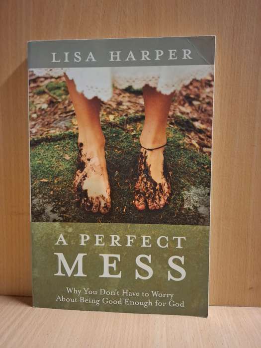 A Perfect Mess : Lisa Harper (Paperback)