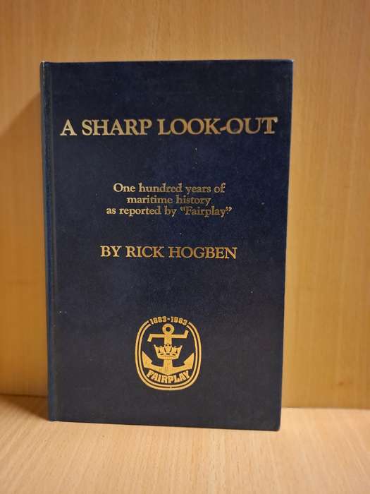 A Sharp Look-Out (One hundred years of maritime history) by Rick Hogben  (Hardcover)