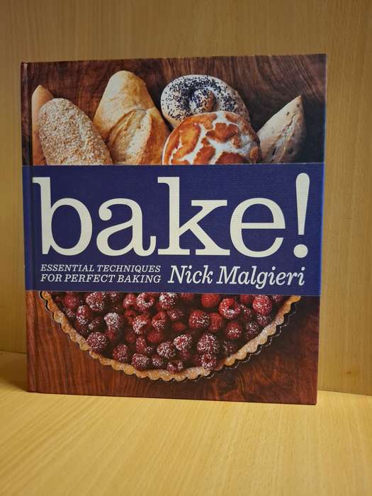 Bake!  Essential Techniques for Perfect Baking : Nick Malgieri  (Hardcover)