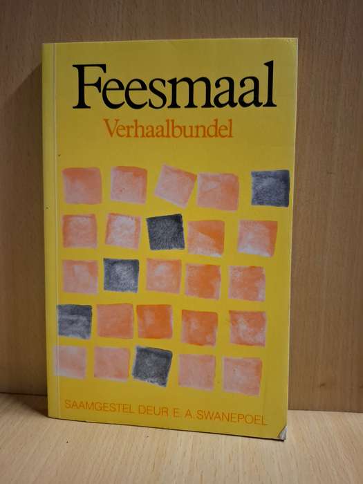Feesmaal - Verhaalbundel Saamgestel dur E.A. Swanepoel