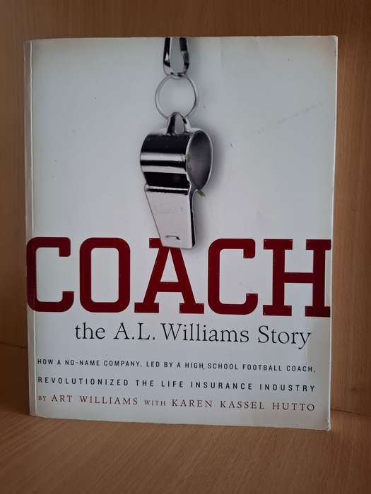 Coach - The A.L. Williams Story - How a coach revolutionised the life insurance company (Paperback)