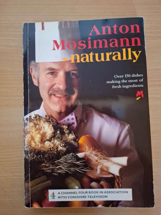 Anton Mosimann Naturally - Over 150 dishes (Paperback)