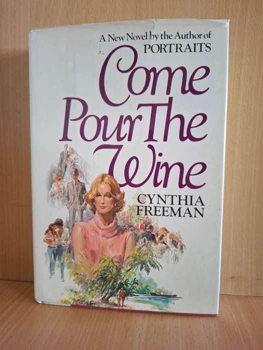 Come Pour the Wine : Cynthia Freeman  (Hardcover)