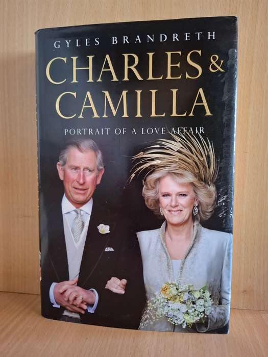 Charles & Camilla - Portrait of a Love Affair : Gyles Brandreth  (Hardcover)