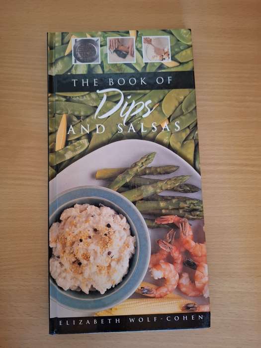 The Book of Dips and Salsas : Elizabeth Wolf-Cohen  (Hardcover)