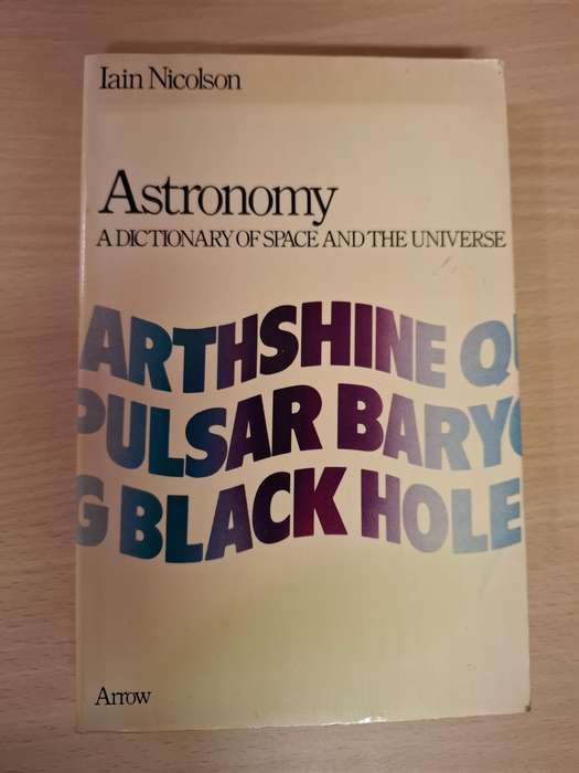 Astronomy - A Dictionary of Space and The Universe : Iain Nicolson  (Paperback)