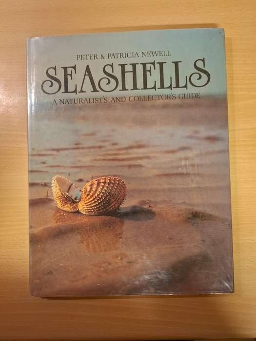 Seashells - A Naturalist`s and Collector`s Guide : Peter & Patricia Newell  (Hardcover)