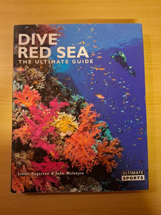 Dive Red Sea - The Ultimate Guide : Simon Rogerson & John McIntyre  (Paperback)